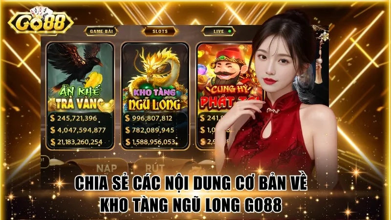 Chia sẻ các nội dung cơ bản về Kho Tàng Ngũ Long Go88